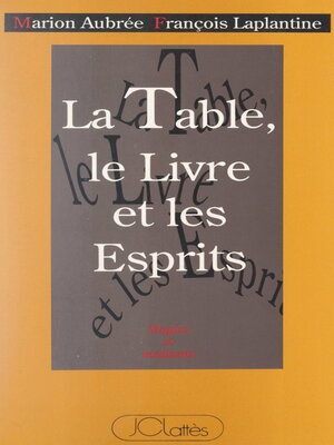 cover image of La table, le livre et les esprits